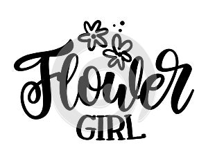 Flower Girl - Black hand lettered quote with flowers for greeting card, gift tag, label, wedding sets.