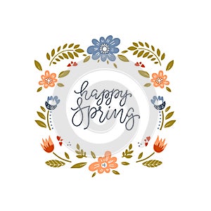 Flowers, butterflies wreath and lettering. Happy spring greeting card