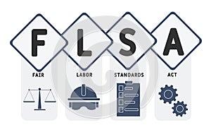 FLSA - fair labor standards act acronym  business concept background.