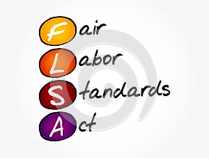 FLSA - Fair Labor Standards Act acronym, business concept background