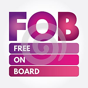 FOB - Free On Board acronym