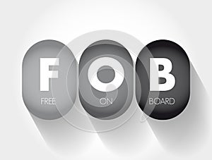 FOB Free On Board - international commercial law specifying at what point respective obligations and risk involved in the delivery