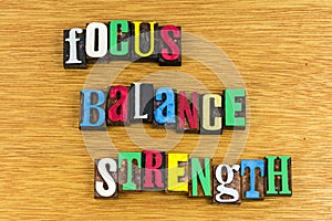 Focus balance strength concept