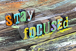 Focus focused objective deliberate success perspective plan positive motivation attitude