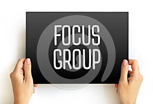 Focus Group - interview involving a small number of demographically similar participants who have other common experiences, text