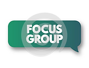 Focus Group - interview involving a small number of demographically similar participants who have other common experiences, text