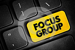 Focus Group - interview involving a small number of demographically similar participants who have other common experiences, text