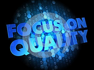 Focus on Quality Concept - Digital Background.