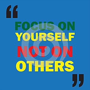 Focus on yourself not on the others. Motivational social media post.