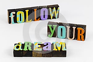 Follow dream heart big dreams true believe love yourself