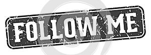 follow me rectangular sign. follow me stamp