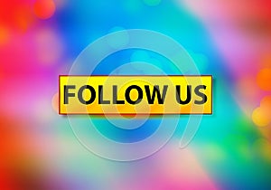 Follow Us Abstract Colorful Background Bokeh Design Illustration