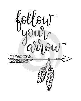 Follow your arrow Inspirational lettering