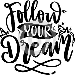 Follow Your Dream Lettering Quotes