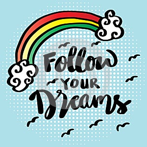 Follow your dreams hand lettering.