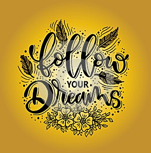 Follow your dreams, hand lettering with ornament