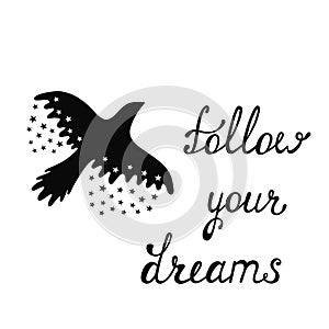 Follow your dreams. Inspirational quote about happy.