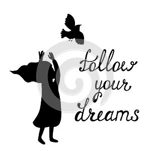 Follow your dreams. Inspirational quote about happy.