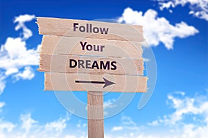Follow your dreams sign