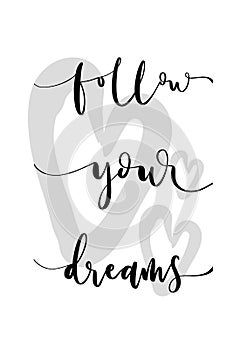 Follow Your Dreams On White Background