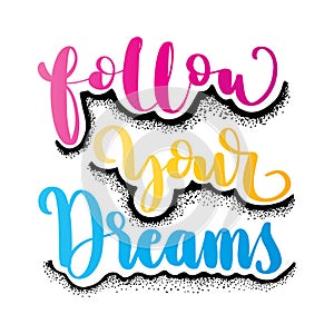 Follow Your Dreams On White Background