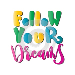 Follow Your Dreams On White Background