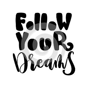 Follow Your Dreams On White Background