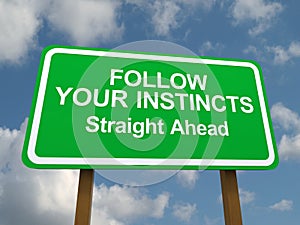 Follow your instincts