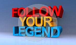 Follow your legend on blue