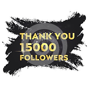15000 Followers. Web user or blogger celebrates a large number of subscribers, Vector in Luxury black and gold Gradient, 15K