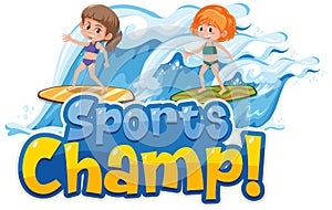 Font design template for word sports champ with girls on surfboard