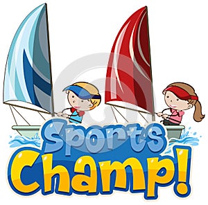 Font design template for word sports champ with kids sailing