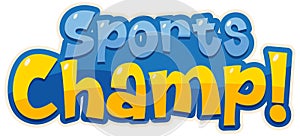 Font design template for word sports champ on white background