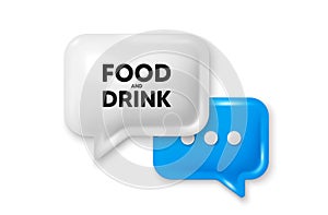 Food and Drink tag. Kitchen food offer. Chat speech bubble 3d icon. Vector