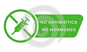 Food Without Hormones and Antibiotic Green Sign. Non Added Antibiotic, Hormone Icon. Organic, Healthy, Natural