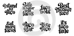 Food taco quote design in typography banner, card template. Mexico slogan text, hand drawn phrase. Calligraphy for print