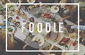 Foodie Nourishment Restaurant Eating Buffet Concept