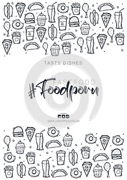 FoodPorn banner with FastFood dishes. Burger, French Fries, Soft Drinks and Coffee. Hand draw doodle background.