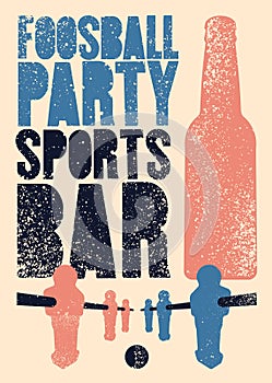 Foosball Table Soccer Party Sports Bar typographical vintage grunge style poster design. Retro vector illustration.