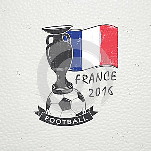 Football Championship of France. Soccer time. Detailed elements. Old retro vintage grunge. Scratched, damaged, dirty