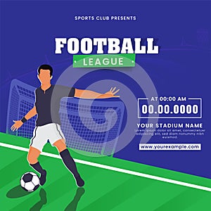 Football League Poster Design With Faceless Footballer Player Kicking Ball