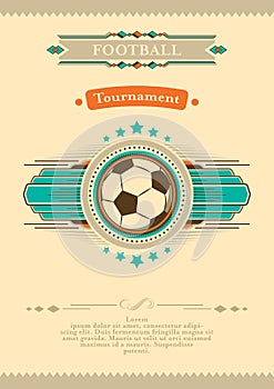 Football poster in retro style with emblem and ball. Tournament invitation.