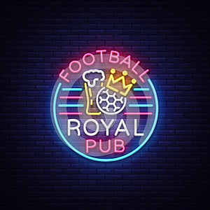 Football royal pub neon sign. Design Pattern Sport Bar Logo in Neon Style, Light Banner, Bright Night Bar Advertising