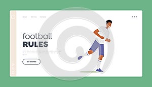 Football Rules Landing Page Template. Sportsman Playing Soccer. Black Male Character Wear Blue and White Uniform