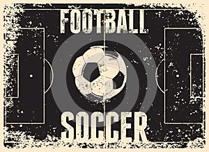 Football typographic vintage grunge style poster. Football typographic vintage grunge style poster. Vector illustration.