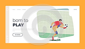 Football World League Tournament Landing Page Template. Goalkeeper Kicking Ball Defend Soccer Gates Vector Illustration
