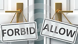 Forbid or allow as a choice in life - pictured as words Forbid, allow on doors to show that Forbid and allow are different options