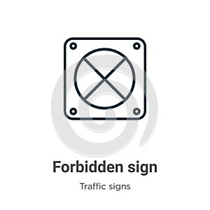Forbidden sign outline vector icon. Thin line black forbidden sign icon, flat vector simple element illustration from editable