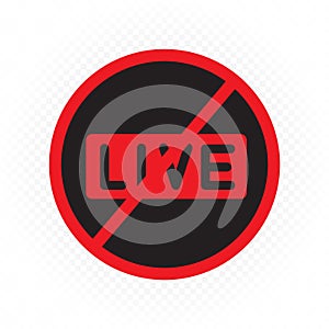 forbidden to record live broadcast sign symbol