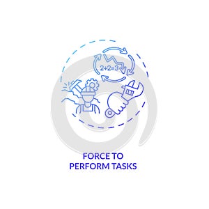 Force to perform tasks concept icon